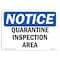 Signmission OSHA Notice, 5" Height, Quarantine Inspection Area Sign, 7" X 5", Landscape OS-NS-D-57-L-17936 - alternate 1